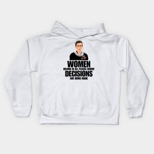 Women Belong In All Places Where Decisions Are Being Made, RBG Quote Kids Hoodie